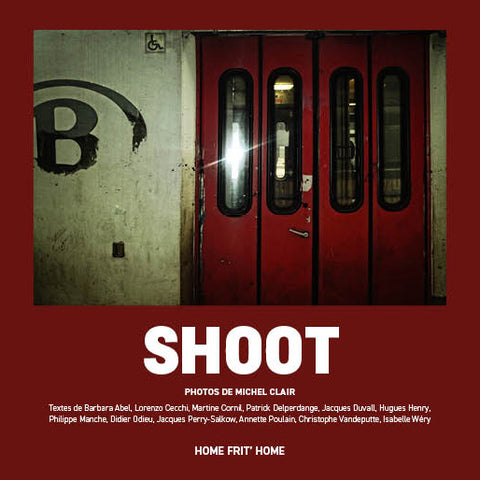 Livre "SHOOT" de Michel Clair (photographies), Ed. Home Frit' Home